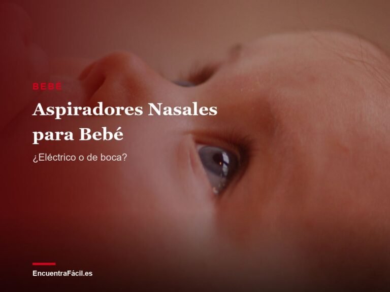 Aspirador Nasal para Bebé: ¿Eléctrico o de Boca? Comparamos 3 Modelos